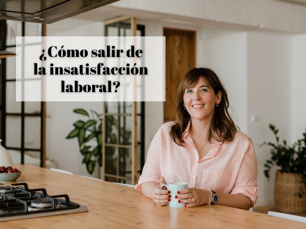 Cómo salir de la insatisfacción laboral